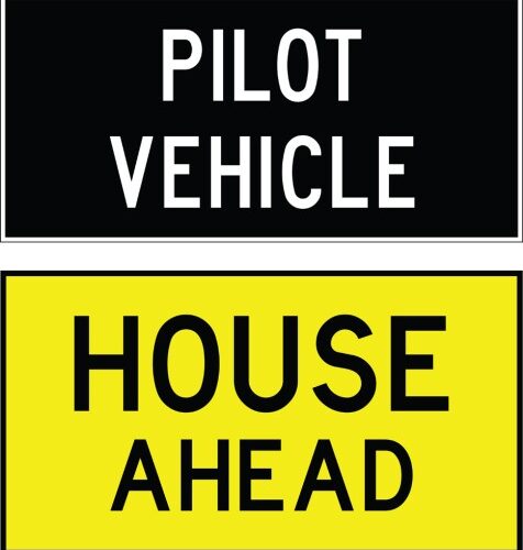 Pilot Vehicle/ House Ahead Sign
